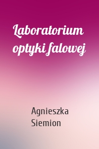 Laboratorium optyki falowej