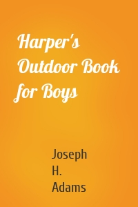 Harper's Outdoor Book for Boys