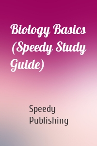 Biology Basics (Speedy Study Guide)