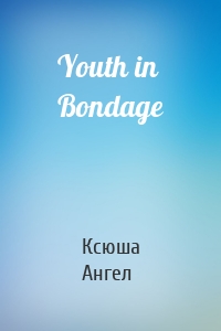 Youth in Bondage