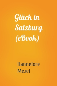 Glück in Salzburg (eBook)