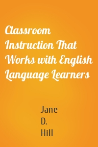 Classroom Instruction That Works with English Language Learners