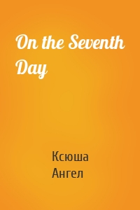 On the Seventh Day