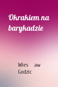 Okrakiem na barykadzie