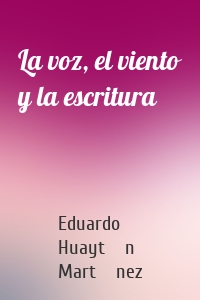 La voz, el viento y la escritura