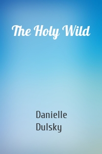 The Holy Wild