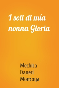 I soli di mía nonna Gloria