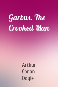 Garbus. The Crooked Man