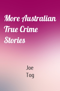 More Australian True Crime Stories