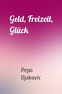 Geld, Freizeit, Glück