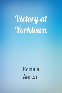 Victory at Yorktown