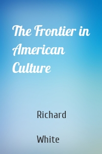 The Frontier in American Culture