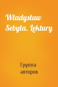 Władysław Sebyła. Lektury