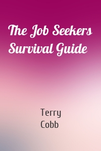 The Job Seekers Survival Guide