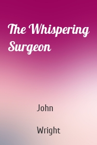 The Whispering Surgeon