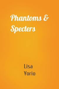 Phantoms & Specters