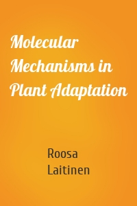 Molecular Mechanisms in Plant Adaptation