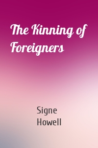 The Kinning of Foreigners