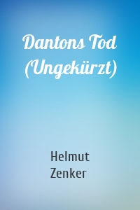 Dantons Tod (Ungekürzt)