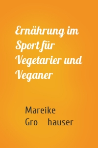 Ernährung im Sport für Vegetarier und Veganer