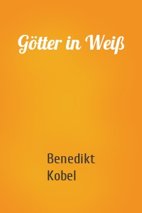 Götter in Weiß