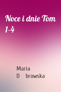 Noce i dnie Tom 1-4