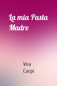 La mia Pasta Madre