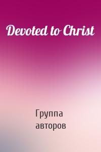 Devoted to Christ