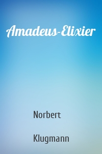 Amadeus-Elixier