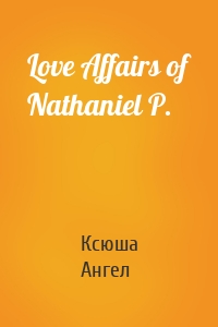 Love Affairs of Nathaniel P.