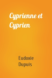 Cyprienne et Cyprien