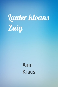 Lauter kloans Zuig