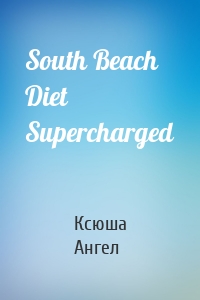 South Beach Diet Supercharged