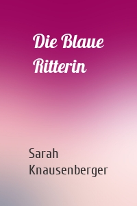 Die Blaue Ritterin