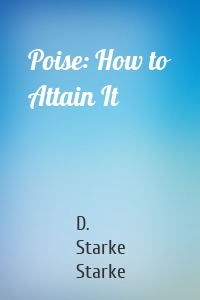 Poise: How to Attain It