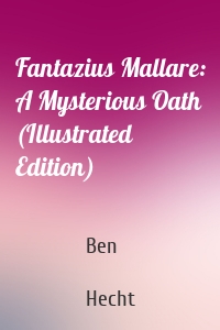 Fantazius Mallare: A Mysterious Oath (Illustrated Edition)