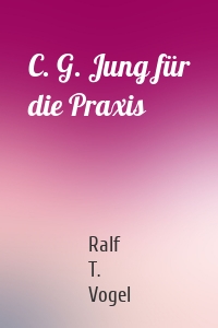 C. G. Jung für die Praxis