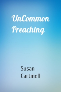 UnCommon Preaching