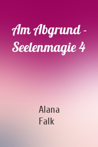 Am Abgrund - Seelenmagie 4