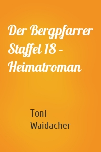 Der Bergpfarrer Staffel 18 – Heimatroman