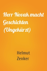 Herr Novak macht Geschichten (Ungekürzt)