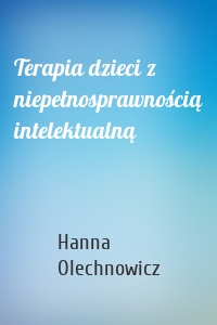 Terapia dzieci z niepełnosprawnością intelektualną