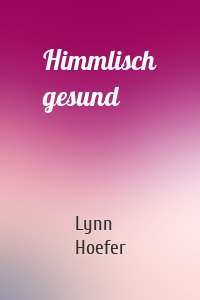 Himmlisch gesund