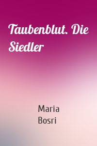 Taubenblut. Die Siedler