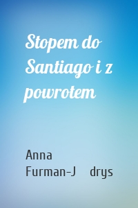 Stopem do Santiago i z powrotem