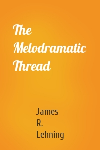 The Melodramatic Thread