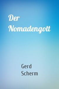 Der Nomadengott