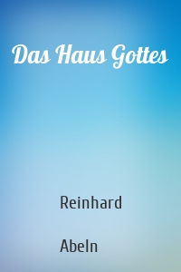 Das Haus Gottes