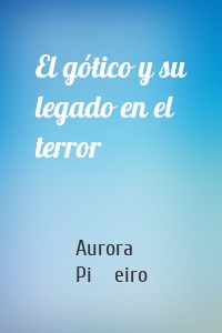 El gótico y su legado en el terror