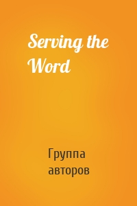 Serving the Word